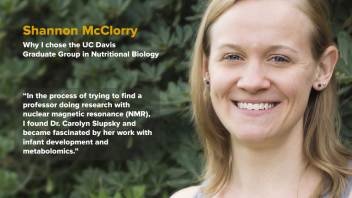 Shannon McClorry - Why I chose GGNB - "In the process of trying to find a professor doing research with nuclear magnetic resonance (NMR), I found Dr. Carolyn Slupsky and became fascinated by her work with infant development and metabolomics"