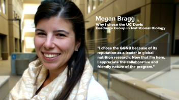Megan Bragg - Why I chose GGNB - "I chose the GGNB because of its reputation as a leader in global nutrition research. Now that I'm here, I appreciate the collaborative and friendly nature of the program."